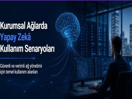 Kurumsal Ağlarda Yapay Zekâ Kullanım Senaryoları