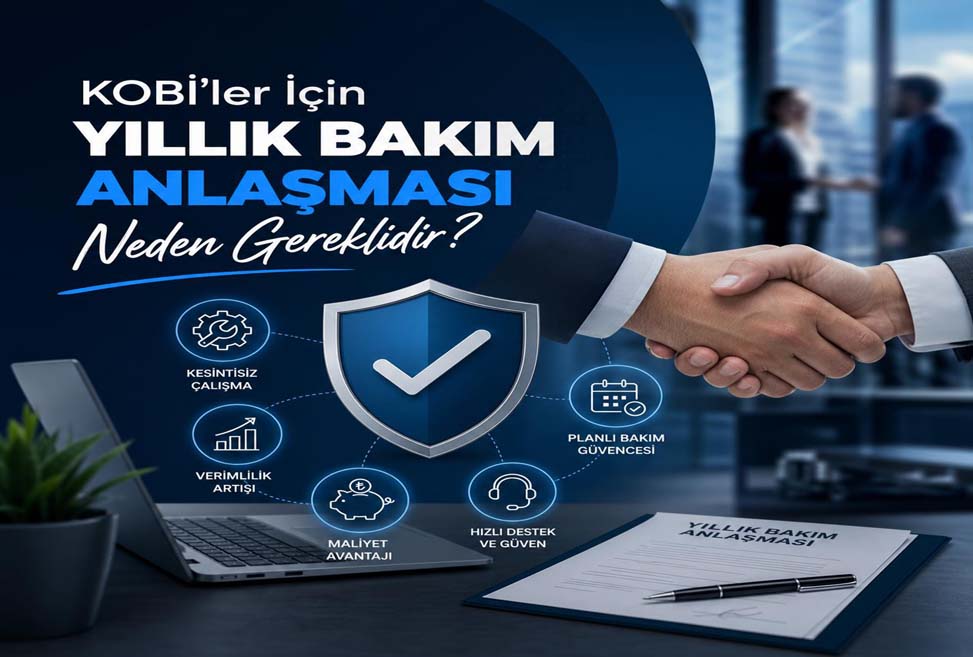 KOBİ’ler İçin Yıllık Bakım Anlaşması Neden Gereklidir